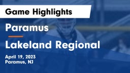 Paramus  vs Lakeland Regional  Game Highlights - April 19, 2023