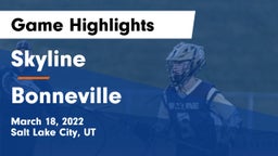 Skyline  vs Bonneville  Game Highlights - March 18, 2022