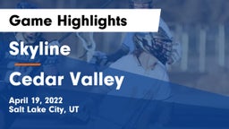 Skyline  vs Cedar Valley Game Highlights - April 19, 2022