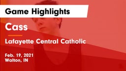 Cass  vs Lafayette Central Catholic  Game Highlights - Feb. 19, 2021