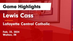Lewis Cass  vs Lafayette Central Catholic  Game Highlights - Feb. 23, 2024