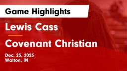 Lewis Cass  vs Covenant Christian  Game Highlights - Dec. 23, 2023