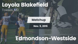 Matchup: Loyola Blakefield vs. Edmondson-Westside 2016