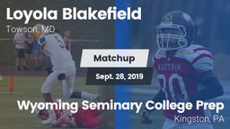 Matchup: Loyola Blakefield vs. Wyoming Seminary College Prep  2019