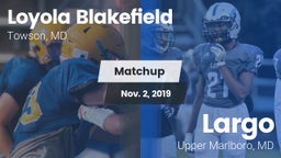 Matchup: Loyola Blakefield vs. Largo  2019