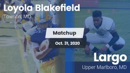 Matchup: Loyola Blakefield vs. Largo  2020
