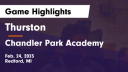 Thurston  vs Chandler Park Academy  Game Highlights - Feb. 24, 2023