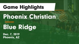 Phoenix Christian  vs Blue Ridge  Game Highlights - Dec. 7, 2019