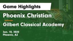 Phoenix Christian  vs Gilbert Classical Academy Game Highlights - Jan. 10, 2020