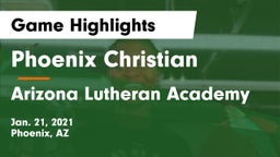 Phoenix Christian  vs Arizona Lutheran Academy  Game Highlights - Jan. 21, 2021