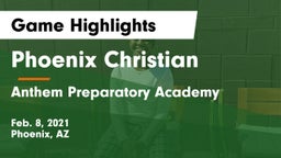 Phoenix Christian  vs Anthem Preparatory Academy Game Highlights - Feb. 8, 2021