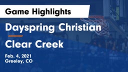 Dayspring Christian  vs Clear Creek  Game Highlights - Feb. 4, 2021