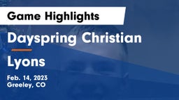 Dayspring Christian  vs Lyons  Game Highlights - Feb. 14, 2023
