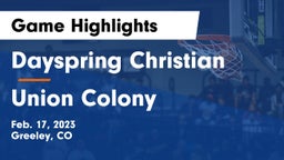 Dayspring Christian  vs Union Colony Game Highlights - Feb. 17, 2023