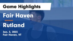 Fair Haven  vs Rutland  Game Highlights - Jan. 3, 2023