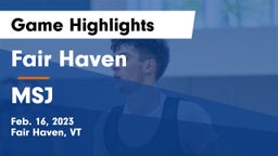 Fair Haven  vs MSJ Game Highlights - Feb. 16, 2023