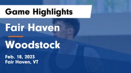 Fair Haven  vs Woodstock Game Highlights - Feb. 18, 2023