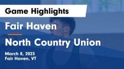 Fair Haven  vs North Country Union  Game Highlights - March 8, 2023