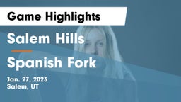 Salem Hills  vs Spanish Fork  Game Highlights - Jan. 27, 2023