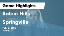 Salem Hills  vs Springville  Game Highlights - Feb. 7, 2023