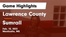 Lawrence County  vs Sumrall  Game Highlights - Feb. 10, 2023