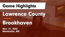 Lawrence County  vs Brookhaven  Game Highlights - Nov. 21, 2023