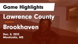 Lawrence County  vs Brookhaven  Game Highlights - Dec. 8, 2023