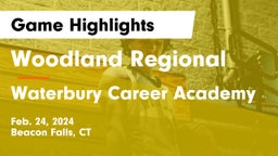 Woodland Regional vs Waterbury Career Academy Game Highlights - Feb. 24, 2024