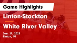Linton-Stockton  vs White River Valley Game Highlights - Jan. 27, 2022