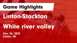 Linton-Stockton  vs White river valley Game Highlights - Jan. 26, 2023