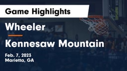 Wheeler  vs Kennesaw Mountain  Game Highlights - Feb. 7, 2023