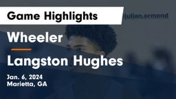 Wheeler  vs Langston Hughes  Game Highlights - Jan. 6, 2024