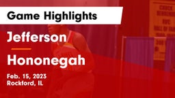 Jefferson  vs Hononegah  Game Highlights - Feb. 15, 2023