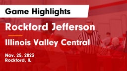 Rockford Jefferson  vs Illinois Valley Central  Game Highlights - Nov. 25, 2023