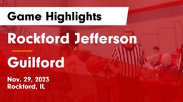 Rockford Jefferson  vs Guilford  Game Highlights - Nov. 29, 2023