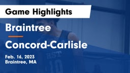 Braintree  vs Concord-Carlisle  Game Highlights - Feb. 16, 2023