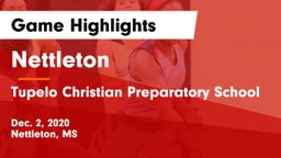 Nettleton  vs Tupelo Christian Preparatory School Game Highlights - Dec. 2, 2020