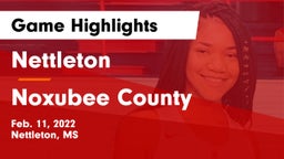 Nettleton  vs Noxubee County  Game Highlights - Feb. 11, 2022