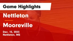 Nettleton  vs Mooreville  Game Highlights - Dec. 15, 2023