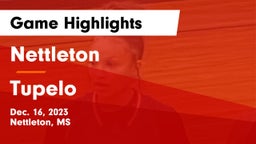 Nettleton  vs Tupelo  Game Highlights - Dec. 16, 2023