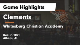 Clements  vs Whitesburg Christian Academy  Game Highlights - Dec. 7, 2021