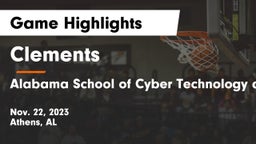 Clements  vs  Alabama School of Cyber Technology and Engineering Game Highlights - Nov. 22, 2023