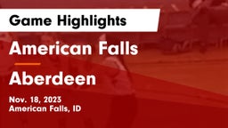 American Falls  vs Aberdeen  Game Highlights - Nov. 18, 2023
