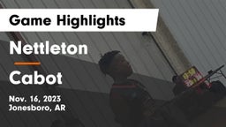 Nettleton  vs Cabot  Game Highlights - Nov. 16, 2023