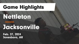 Nettleton  vs Jacksonville  Game Highlights - Feb. 27, 2024