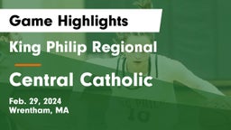 King Philip Regional  vs Central Catholic  Game Highlights - Feb. 29, 2024