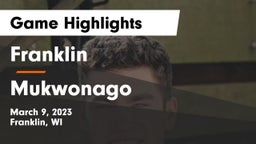 Franklin  vs Mukwonago  Game Highlights - March 9, 2023