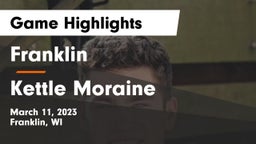 Franklin  vs Kettle Moraine  Game Highlights - March 11, 2023