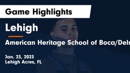 Lehigh  vs American Heritage School of Boca/Delray Game Highlights - Jan. 23, 2023