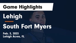 Lehigh  vs South Fort Myers  Game Highlights - Feb. 3, 2023